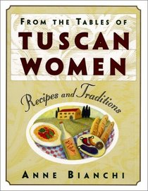 From the Tables of Tuscan Women: Recipes and Traditions