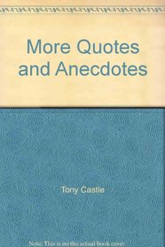 More Quotes and Anecdotes