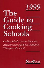 The Guide to Cooking Schools 1999 (11th Edition) (Guide to Cooking Schools)