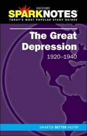 SparkNotes History Notes: The Great Depression 1920 -1940
