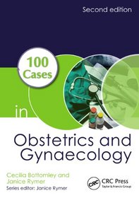 100 Cases in Obstetrics and Gynaecology, Second Edition
