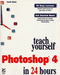 Teach Yourself Photoshop 4 in 24 Hours (Sams Teach Yourself)