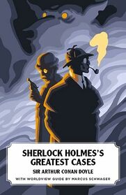 Sherlock Holmes's Greatest Cases (Canon Classics Literature Series)