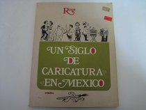 Un siglo de caricatura en Mexico (Spanish Edition)