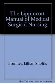 The Lippincott Manual of Medical Surgical Nursing