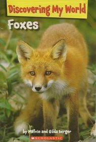Foxes (Discovering My World)