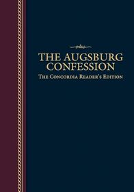 The Augsburg Confession - Concordia Readers Edition