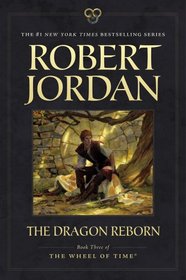 The Dragon Reborn: Book Three of 'The Wheel of Time' (Wheel of Time (Tor Paperback))