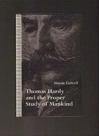Thomas Hardy and the Proper Study of Mankind (Victorian Literature and Culture Series)