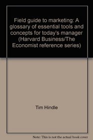 Field Guide to Marketing (Harvard Business/The Economist Reference Series)
