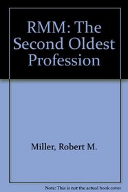 Rmm: The Second Oldest Profession