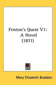 Fenton's Quest V1: A Novel (1871)