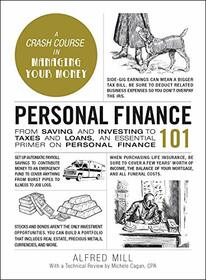 Personal Finance 101: From Saving and Investing to Taxes and Loans, an Essential Primer on Personal Finance (Adams 101)