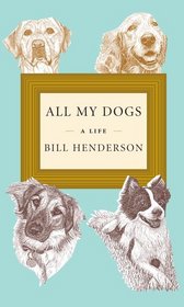 All My Dogs: A Life