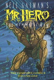 Neil Gaiman's Mr. Hero Complete Comics Vol. 1: The Newmatic Man