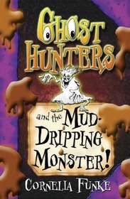 Ghosthunters and the Mud-Dripping Monster! (Ghosthunters, Bk 4)