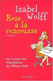 Rose à la rescousse