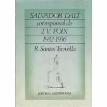 Salvador Dali corresponsal de J.V. Foix, 1932-1936 (Coleccion Portlligat) (Spanish Edition)