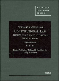 Constitutional Law: Themes for the Constitution's Third Century, 4th (American Casebooks)