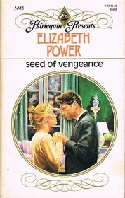 Seed of Vengeance (Harlequin  Presents, No. 1445)