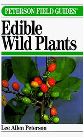 A Field Guide to Edible Wild Plants of Eastern and Central North America (Peterson Field Guides (Hardcover))