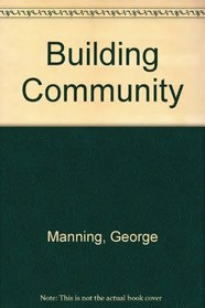 Building Community: The Human Side of Work : Resource Guide