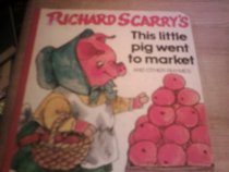 Richard Scarry's This little pig went to market and other rhymes