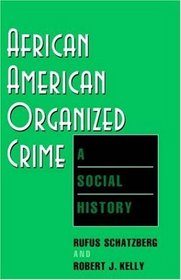 African-American Organized Crime: A Social History