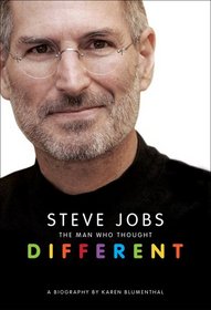 Steve Jobs: The Man Who Thought Different