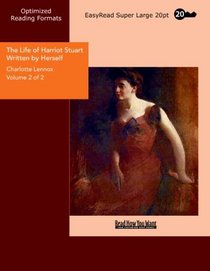 The Life of Harriot Stuart Written by Herself Volume 2 of 2: [EasyRead Super Large 20pt Edition]