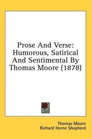 Prose And Verse: Humorous, Satirical And Sentimental By Thomas Moore (1878)