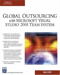 Global Outsourcing with Microsoft Visual Studio 2005 Team System (Networking & Security Series)