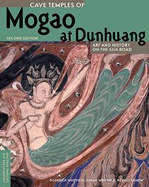 Cave Temples of Mogao at Dunhuang: Art and History on the Silk Road, Second Edition (Conservation & Cultural Heritage)