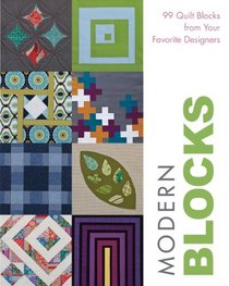 Modern Blocks: 99 Quilt Blocks from Your Favorite Designers