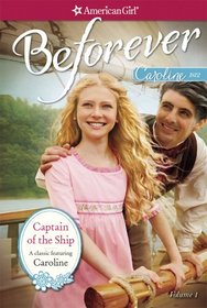 Captain of the Ship: A Caroline Classic Volume 1 (American Girl Beforever Classic)