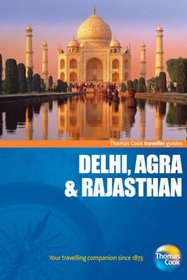 Traveller Guides Delhi, Agra & Rajasthan, 5th: Popular, compact guides for discovering the very best of country, regional and city destinations (Travellers - Thomas Cook)