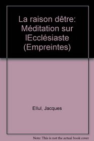 La raison d'etre: Meditation sur l'Ecclesiaste (Empreintes) (French Edition)