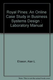 Royal Pines: An Online Case Study in Business Systems Design : Laboratory Manual