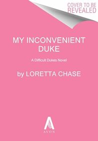 My Inconvenient Duke: A Difficult Dukes Novel (Difficult Dukes, 3)