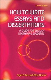 How to Write Essays & Dissertations: A Guide For English Literature Students