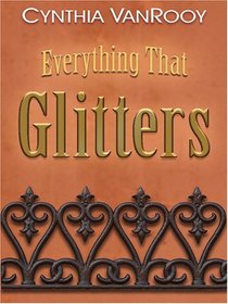 Everything That Glitters (Large Print)