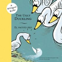 The Ugly Duckling/el Patito Feo (A Bilingual Book)