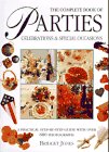 The Complete Book of Parties: Celebrations & Special Occasions: A Practical Step-By-Step Guide With over  650 Photographs