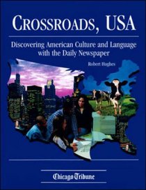 Crossroads, U.S.A.: Discovering American Culture & Language With the Daily Newspaper