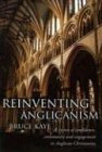 Reinventing Anglicanism: A Vision of Confidence, Community and Engagement in Anglican Christianity