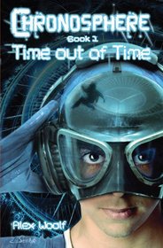 Time Out of Time. Alex Woolf (Chronosphere)