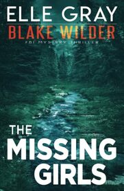The Missing Girls (Blake Wilder FBI Mystery Thriller)