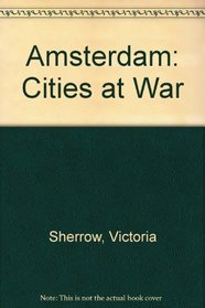 Amsterdam (Cities at War)