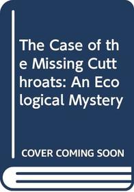 The Case of the Missing Cutthroats: An Ecological Mystery