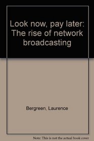 Look now, pay later: The rise of network broadcasting